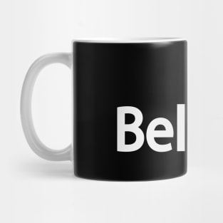 Believe believing artistic design Mug